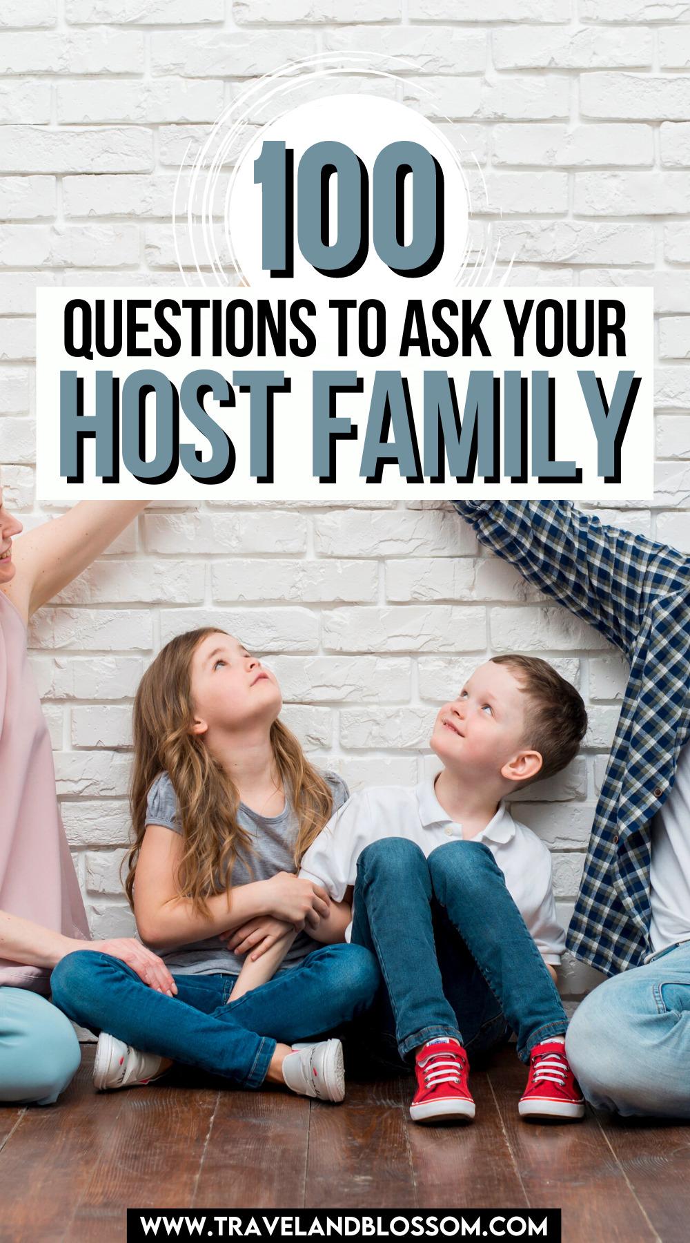 Here are 100 Host Family Interview Questions You Need to Ask