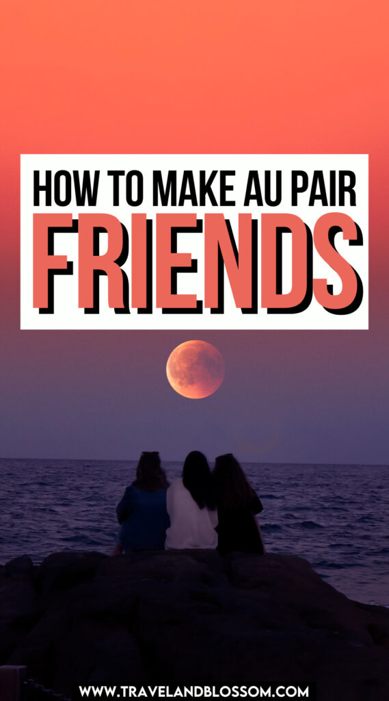 make friends as an au pair